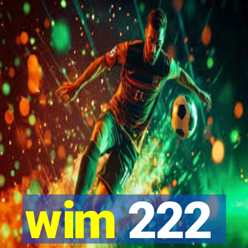 wim 222